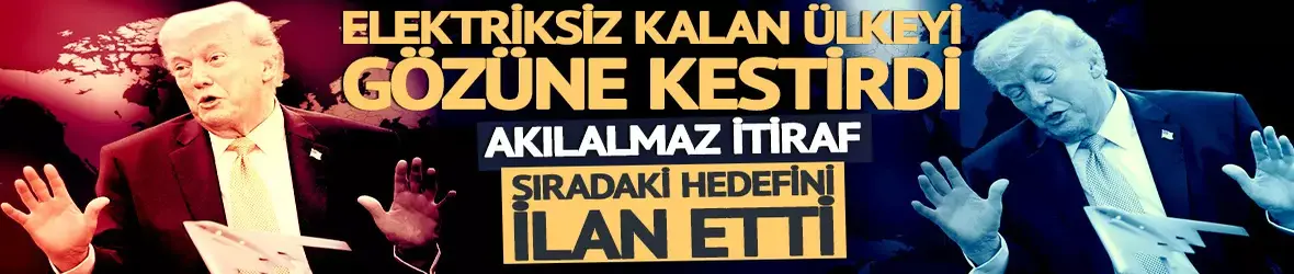 Trump elektriksiz kalan ülkeyi gözüne kestirdi