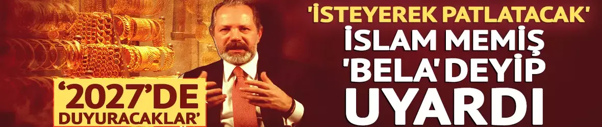 ‘2027’de duyuracaklar’ İslam Memiş 'Bela' deyip uyardı