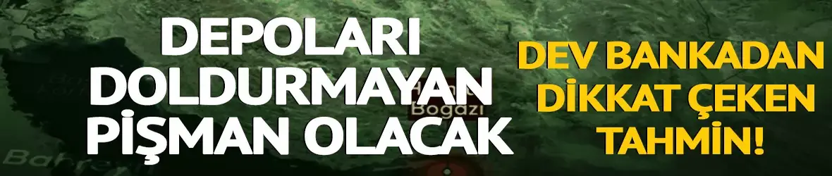 Depoları doldurmayan pişman olacak!