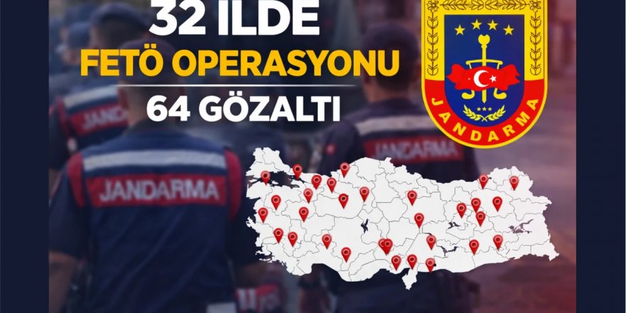 Erzurum ve 31 ilde FETÖ operasyonu: 64 şüpheli yakalandı!