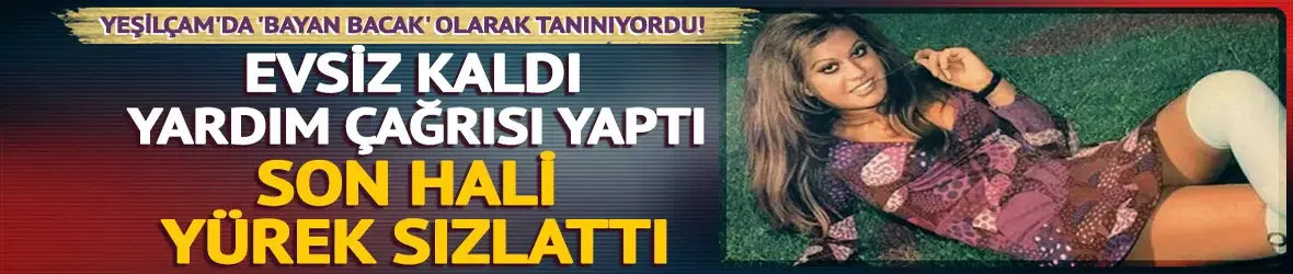 Yeşilçam'ın 'Bayan Bacak'ı Serpil Örümcer'in son hali yürek sızlattı!