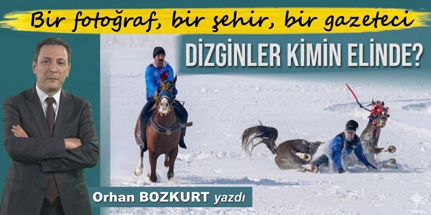 Bir fotoğraf, bir şehir, bir gazeteci... Dizginler kimin elinde?
