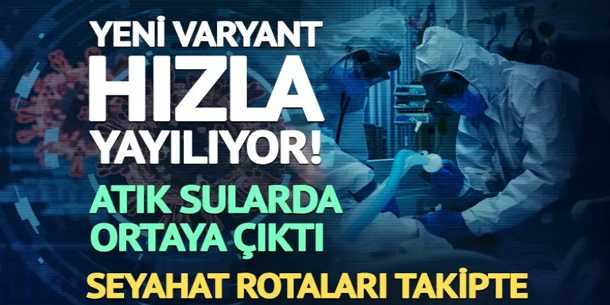 COVID-19’un yeni varyantı hızla yayılıyor!