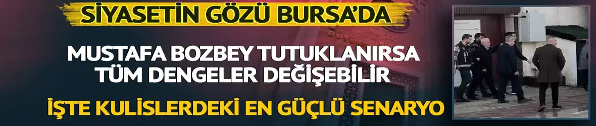 Mustafa Bozbey tutuklanırsa Bursa AKP'ye mi geçecek? İşte parti parti Meclis üye sayıları