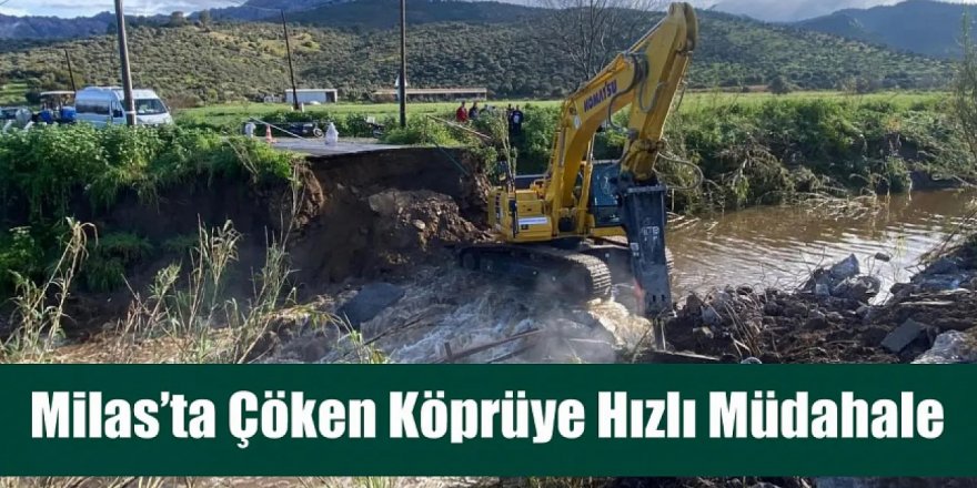 Milas’ta Çöken Köprüye Hızlı Müdahale