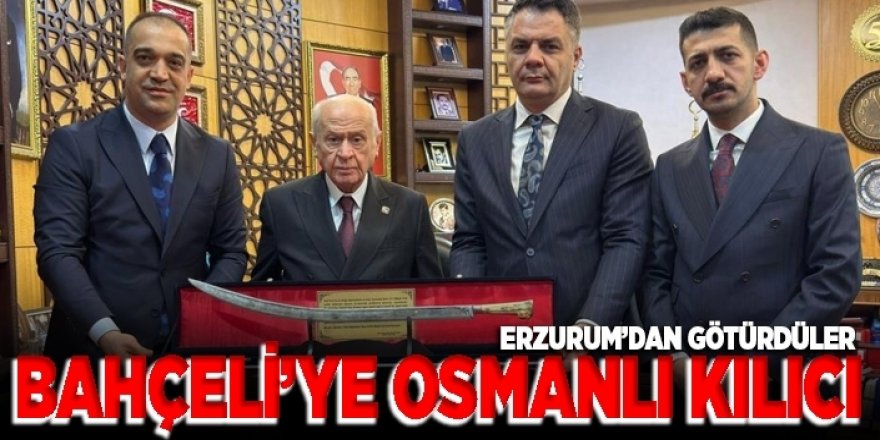 Bahçeli’ye Erzurum’dan tarihi hediye