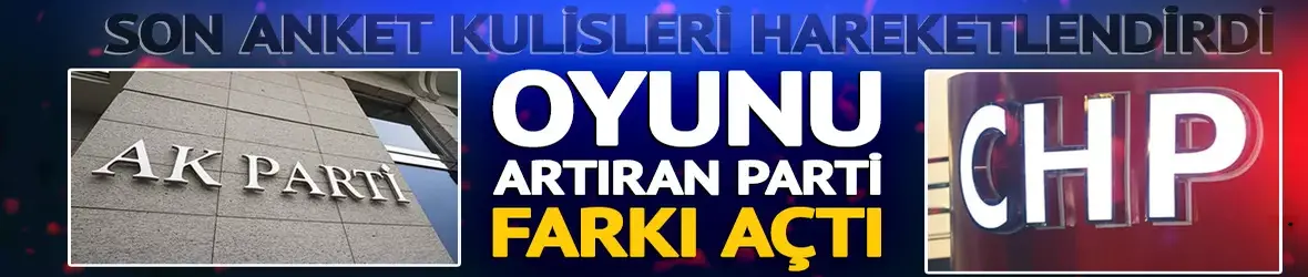 Oyunu artıran parti farkı açtı!
