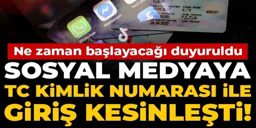 Sosyal medyaya TC kimlik numarası ile giriş kesinleşti!