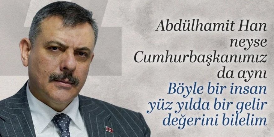 Mustafa Çiftçi: Abdülhamit Han neyse Cumhurbaşkanı Erdoğan da aynı