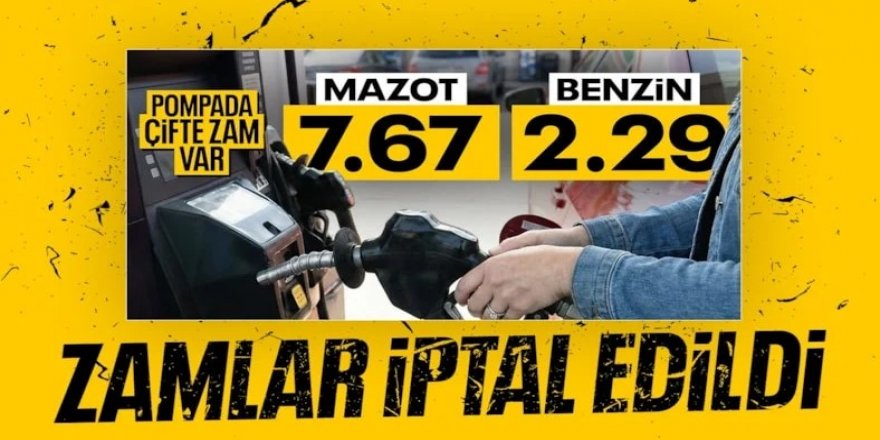 Akaryakıta çifte zam iptal edildi