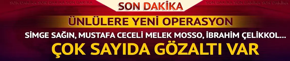 Ünlülere bir uyuşturucu operasyonu daha! Melek Mosso, Simge Sağın, Mustafa Ceceli...