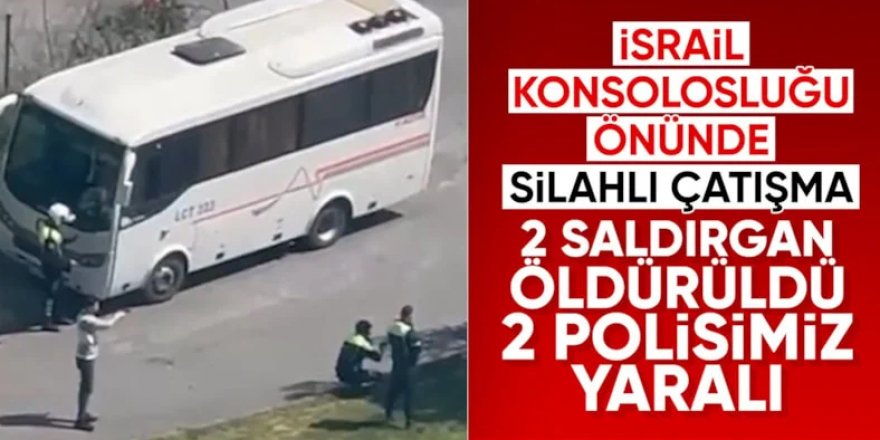 İsrail Konsolosluğu önünde çatışma! İki polis yaralandı, üç saldırgan etkisiz hale getirildi