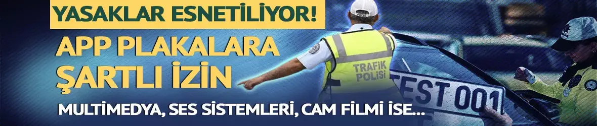 APP plakalara izin; multimedya, ses sistemi, cam filmine esneklik