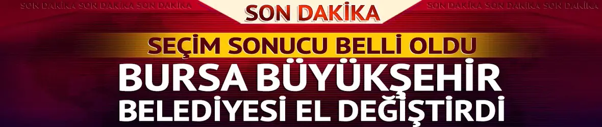 Bursa Büyükşehir Belediyesi el değiştirdi: AK Parti'nin adayı Şahin Biba kazandı