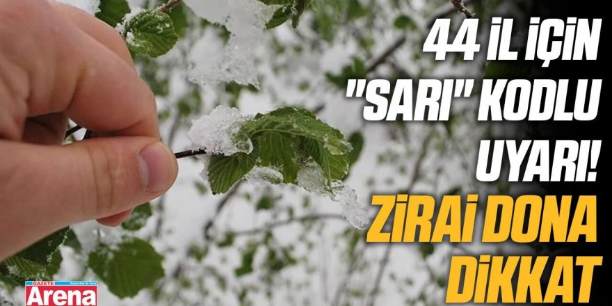 44 il için "sarı" uyarı