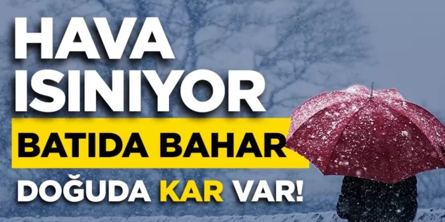 Doğu’da kar, batıda bahar