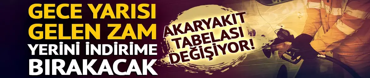 Akaryakıt zammı yerini indirime bıraktı! Tarih belli oldu