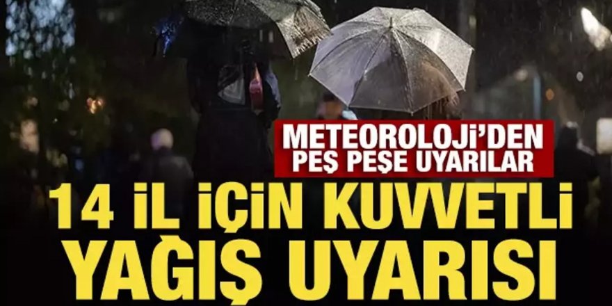 14 il için "sarı" uyarı: Kuvvetli yağışa dikkat