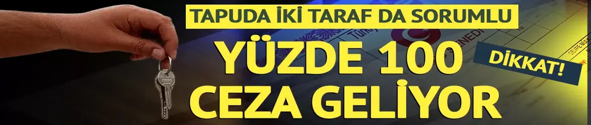 "Tapuda gerçek beyan" dönemi!
