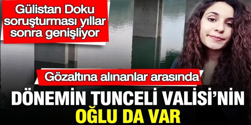 Gülistan Doku soruşturması yıllar sonra yeniden açıldı!