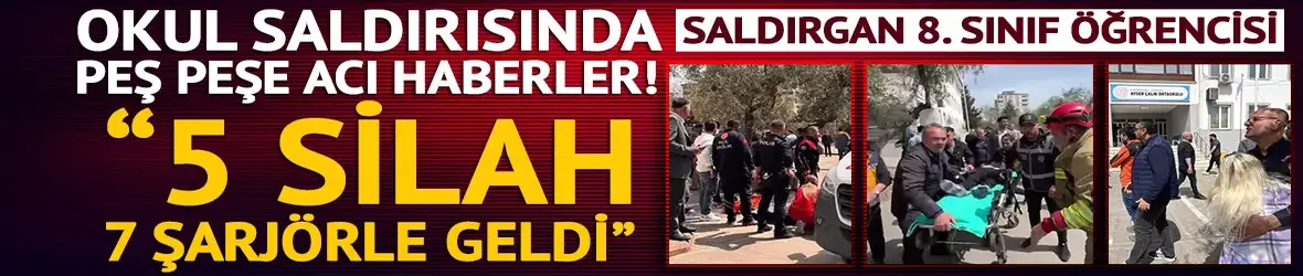 Kahramanmaraş'ta okula silahlı saldırı! 4 ölü 20 yaralı