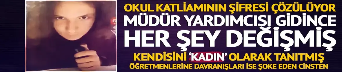 Kahramanmaraş’taki okul katliamının şifresi çözülüyor