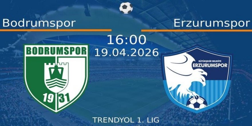 Bodrum - Erzurumspor maçı saat kaçta, hangi kanalda
