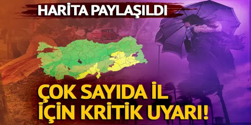 Harita paylaşıldı: Çok sayıda il için kritik uyarı!