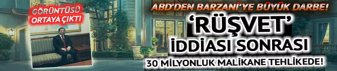 Barzani ailesine büyük darbe!