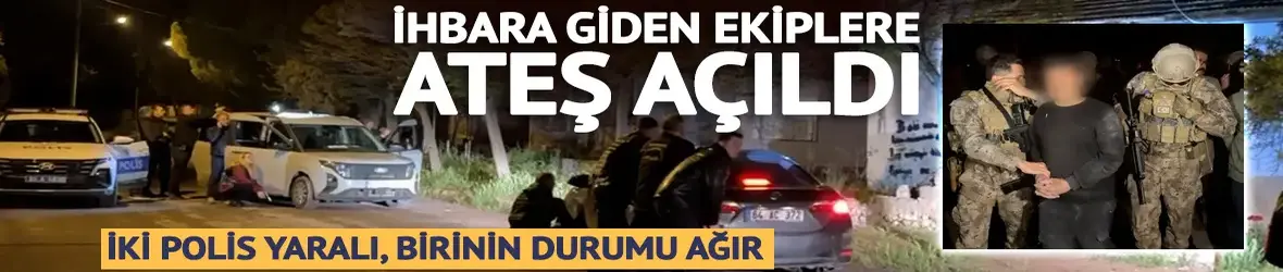 ihbara giden polislere ateş açıldı!