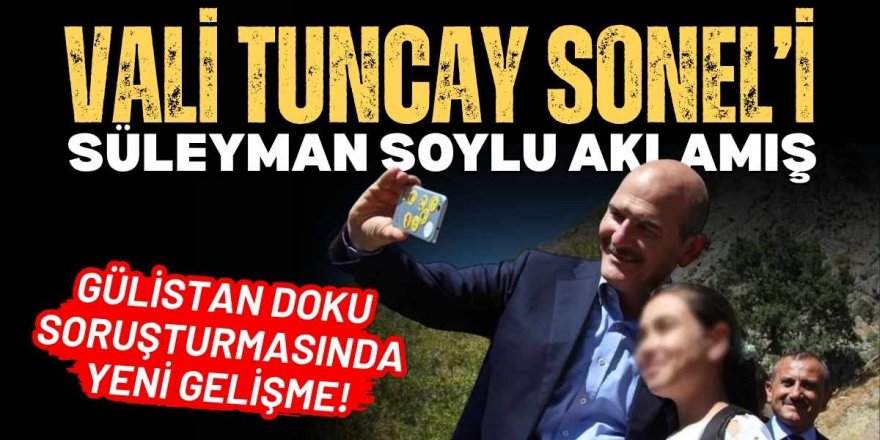 Tutuklanan Vali Tuncay Sonel'in ifadesinden yeni detay! Süleyman Soylu'yu işaret etti