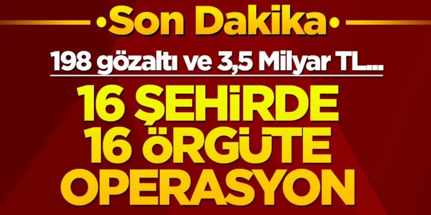 Erzurum ve 15 ilde organize suç örgütlerine operasyon: 198 şüpheli yakalandı