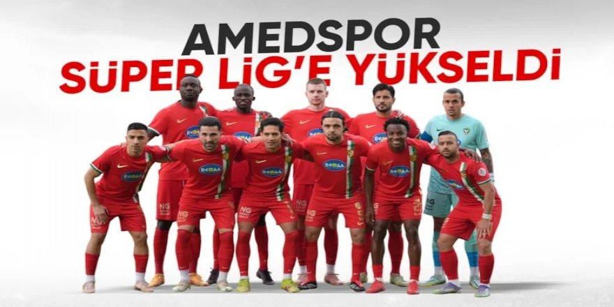 Amedspor Süper Lig'e yükseldi