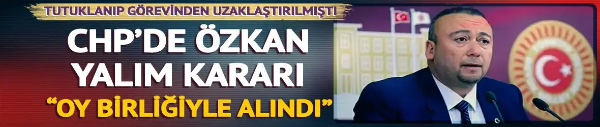 Özkan Yalım CHP'den ihraç edildi