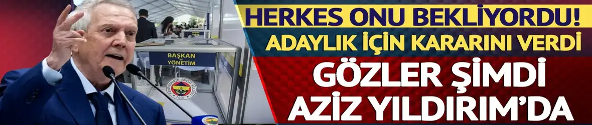 Aday olacak mı? Fenerbahçe'de gözler Aziz Yıldırım'da