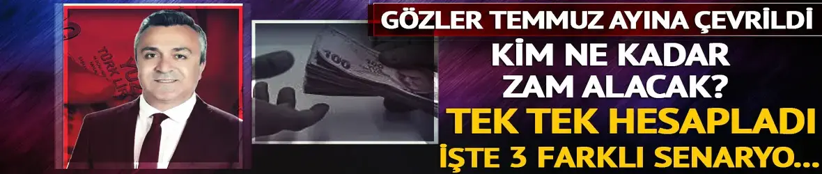 Gözler Temmuz ayında
