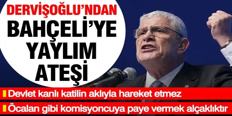 Dervişoğlu'ndan Öcalan'a statü isteyen Bahçeli'ye yaylım ateşi
