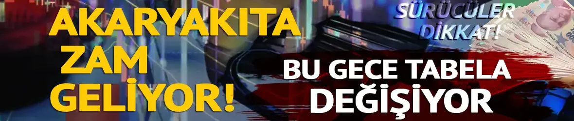 Akaryakıta zam! Bu gece tabela değişiyor