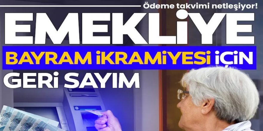 Emekliye bayram ikramiyesi için geri sayım başladı
