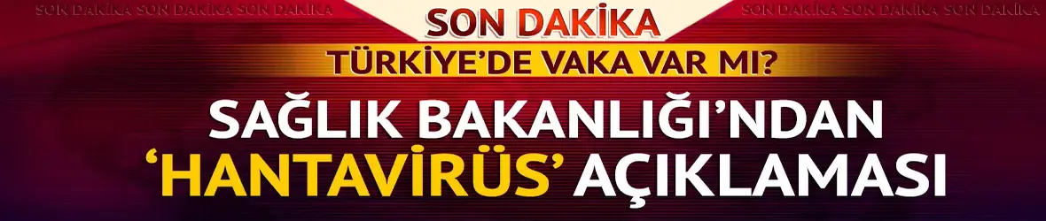 Sağlık Bakanlığı'ndan "hantavirüs" açıklaması! Türkiye'de vaka var mı?