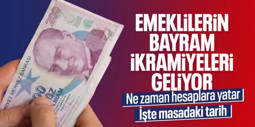 Kurban Bayramı emekli ikramiyelerinin yatacağı tarih netleşti