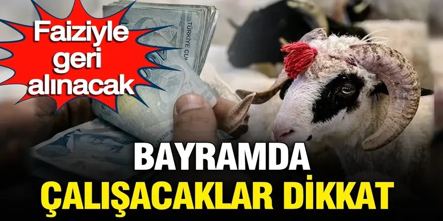 Bayramda çalışacaklar dikkat: SGK uzmanı uyardı, faiziyle geri alınacak