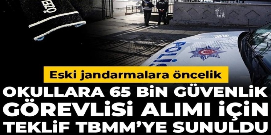 65 bin güvenlik görevlisi alımı için kanun teklifi