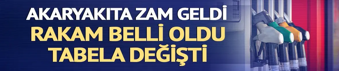 Akaryakıta zam geldi