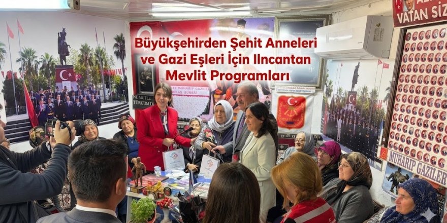 Muğla Büyükşehirden Şehit Anneleri ve Gazi Eşleri İçin Mevlit Programları