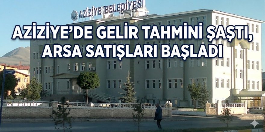 Aziziye'de gelir tahmini şaştı, arsa satışları başladı!