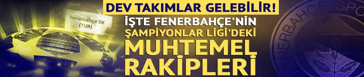 Dev takımlar gelebilir!