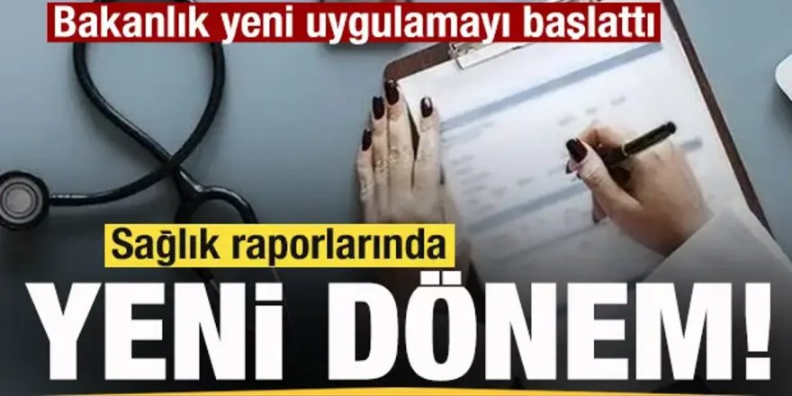 Sağlık raporlarında yeni dönem! Artık hastaneye gitmek gerekmeyecek