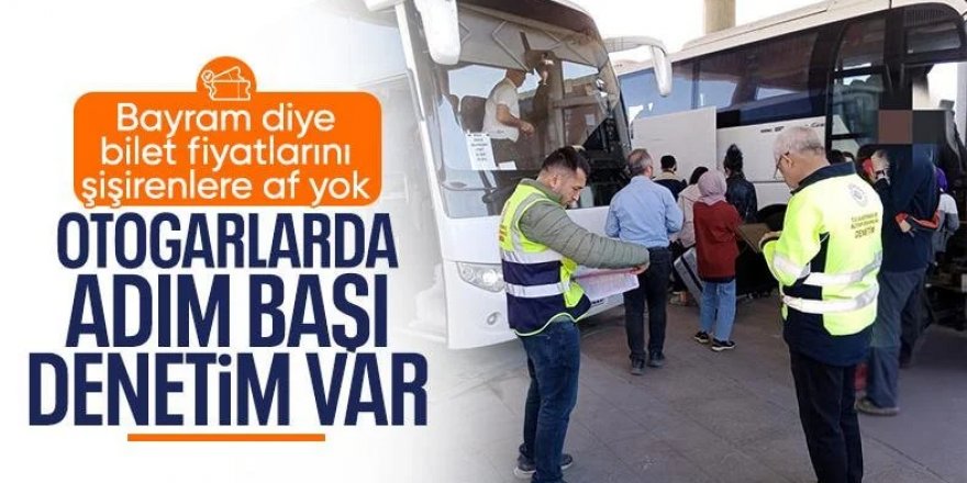 Bayramda fahiş fiyat ve korsan taşımacılığa sıkı denetim