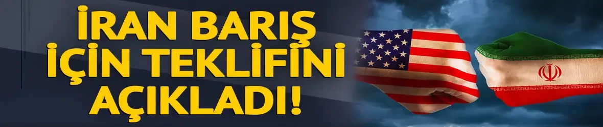 İran, anlaşma için ABD'ye iletilen teklifi açıkladı!